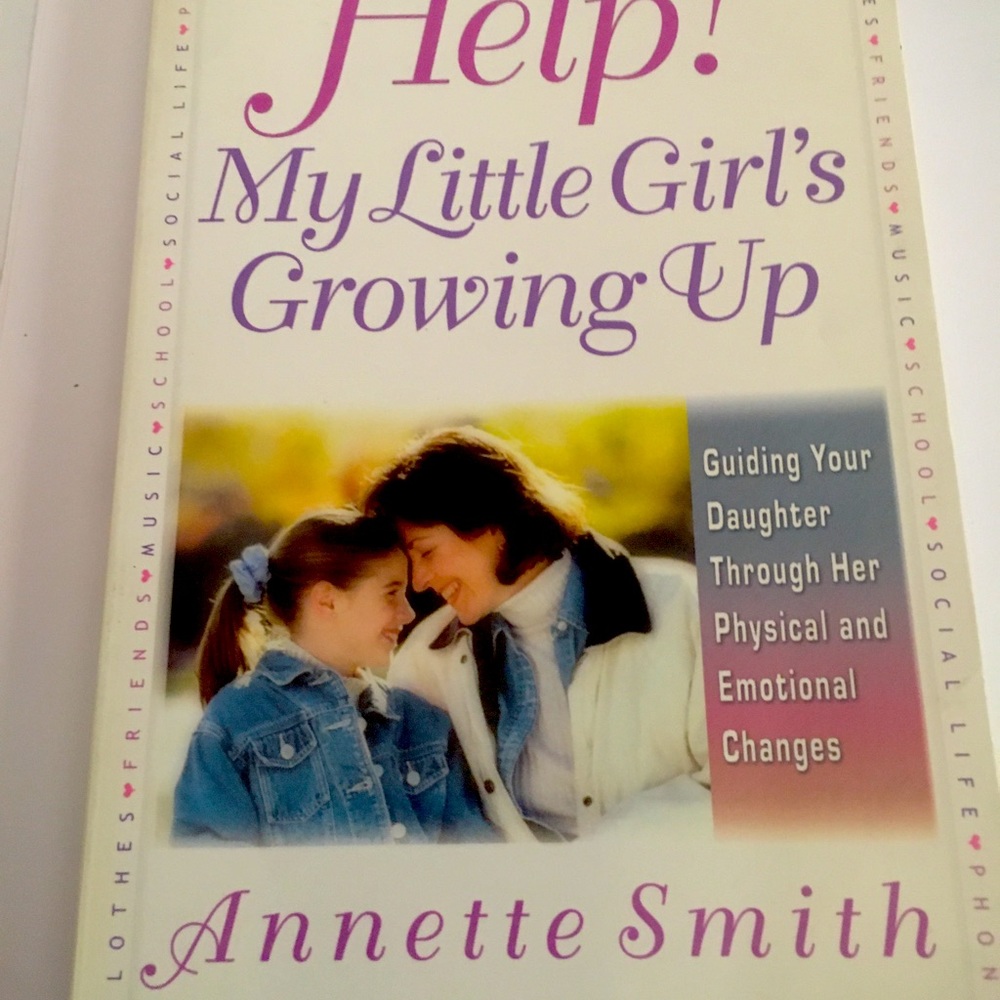 Help! My Little Girl is Growing Up BY: Annette Smith